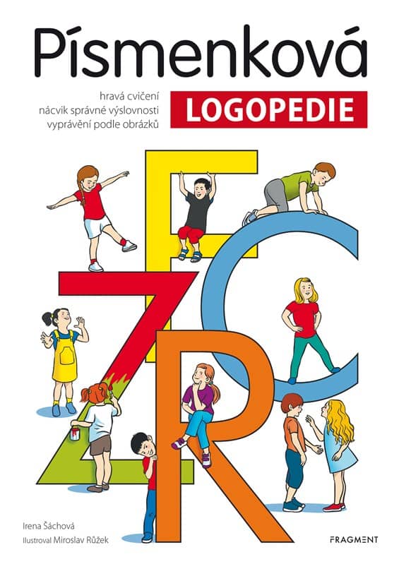PÍSMENKOVÁ LOGOPEDIE - hravá cvičení pro správnou výslovnost