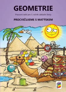 PROCVIČUJEME s MATÝSKEM PRACOVNÍ SEŠIT GEOMETRIE pro 3. ročník