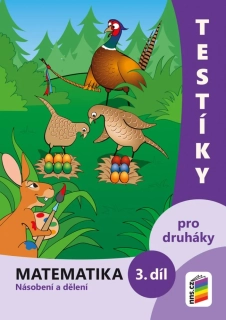 TESTÍKY pro DRUHÁKY - MATEMATIKA 3. díl - násobení a dělení